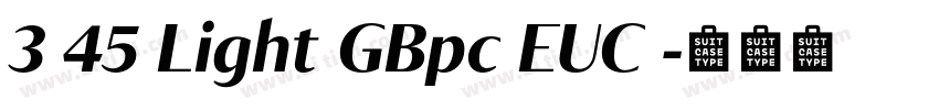 3 45 Light GBpc EUC 字体转换 3 45 Light GBpc EUC 字体转换